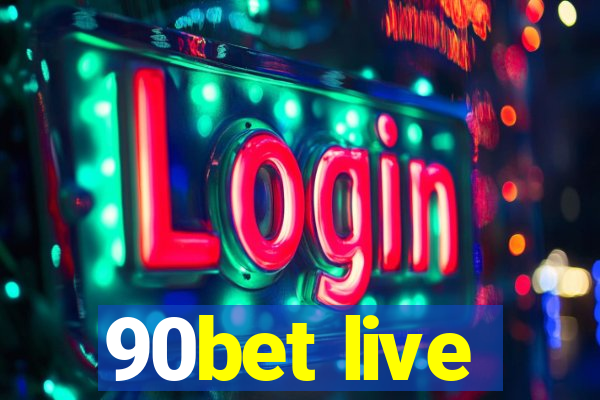 90bet live